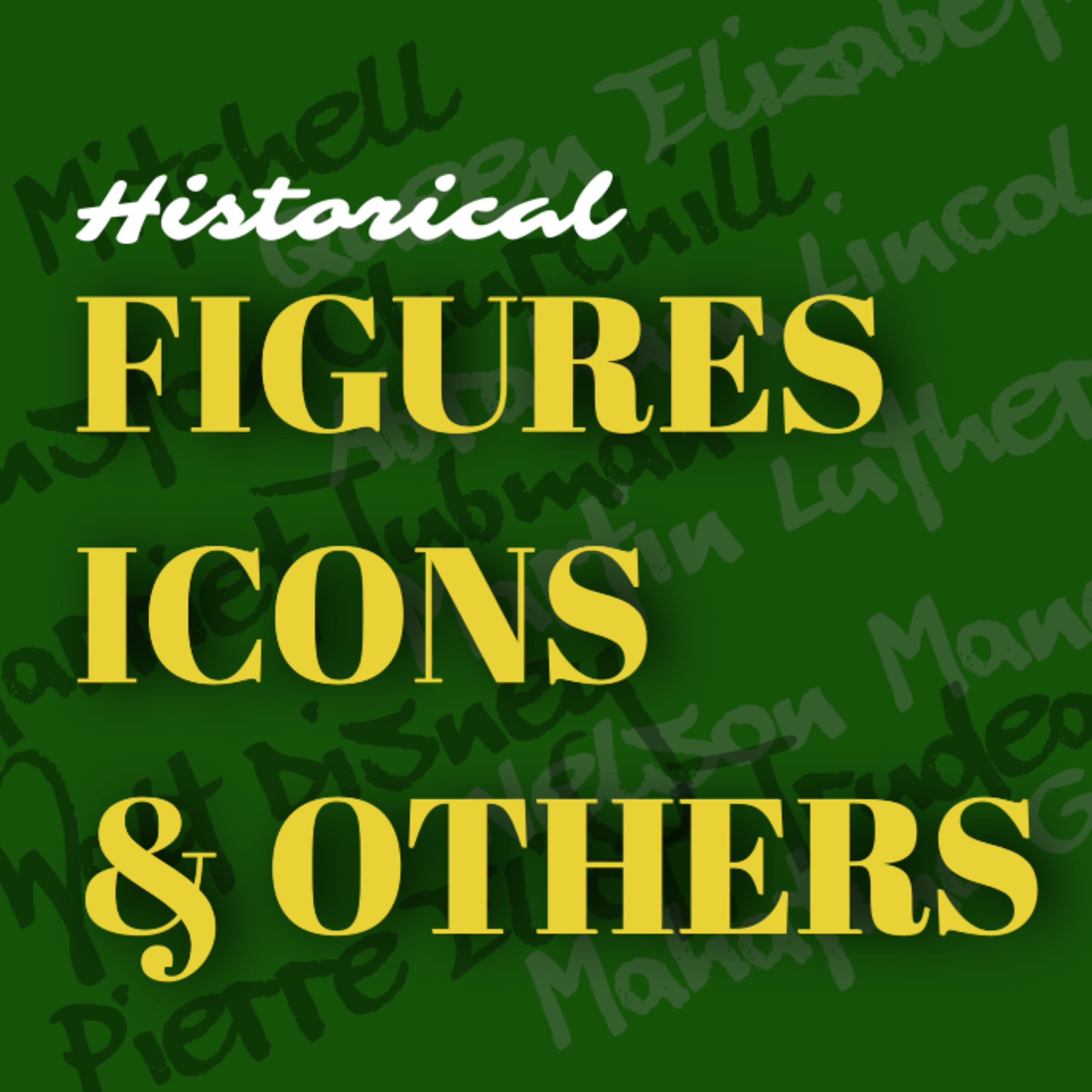 Historical Figures, Icons, and Others podcast artwork